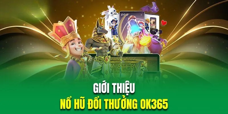 Nổ hũ - Sảnh cược hấp dẫn được nhiều người ưa chuộng 