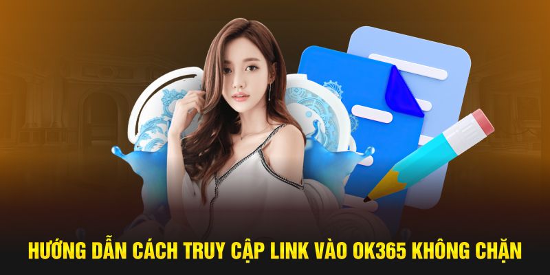 truy cập vào link ok365 không chặn