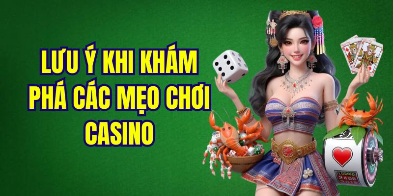 Chú ý cần tránh khi áp dụng những mẹo chơi casino hiệu quả