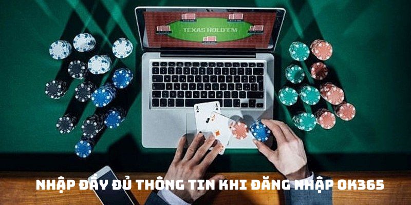 Nhập đầy đủ thông tin khi đăng nhập OK365